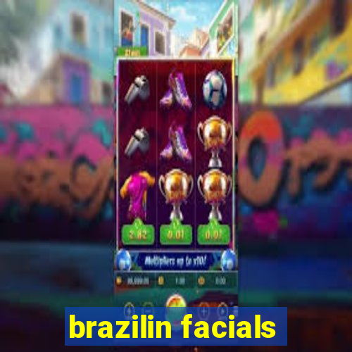 brazilin facials